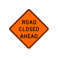 "Road Closed ______" Sign 36x36 ACM B/O DG (W20-3(1))