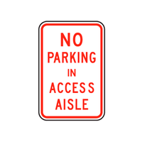 "No Parking In Access Aisle" Sign 12x18, .080 Alum HI R/W (R8-1(2))